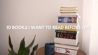 10 Books I Want To Read Before I Die