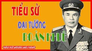 Tiểu Sử Đại Tướng ĐOÀN KHUÊ - Nguyên Bộ trưởng Bộ Quốc phòng