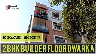 2 BHK Builder Floor in Dwarka | 80 Sq.yard | Sector 17, Dwarka  | 2 BHK Builder Floor Dwarka | Sale