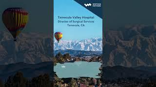 Job Opportunity - Temecula Valley Hospital -Temecula, CA - Director of Surgical Services