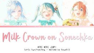 Milk Crown on Sonechka (ミルククラウン・オン・ソーネチカ) - MORE MORE JUMP! × 初音ミク | Lyrics KAN/ROM/ENG