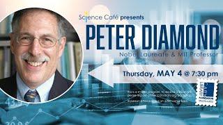 Science Café presents: Nobel Laureate MIT Professor Peter Diamond