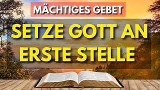 KRAFTVOLLES GEBET | SETZE GOTT AN ERSTE STELLE | TÄGLICHE ANDACHT