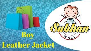 Boy Leather Jacket , Leather Jacket Design , Leather Jacket #Subhan Mall Gujranwala