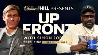 “See this is why Tyson Fury doesn’t like you!”  Derek Chisora | Up Front