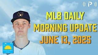Daily Fantasy Baseball News and Notes I First Pitch Podcast 6/13/25