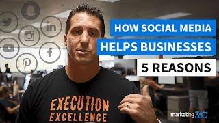 How Social Media Helps Business - 5 Reasons You Need It