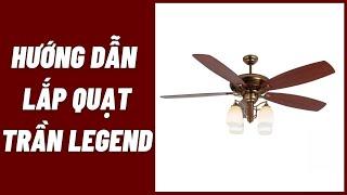 Hướng dẫn lắp quạt trần LEGEND