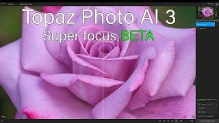 TOPAZ PHOTO AI 3: Unleashing the Super Focus Boost