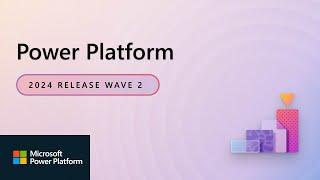 Power Platform 2024 Release Wave 2 Highlights