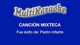 Canción Mixteca - Multikaraoke - Fue Éxito de Pedro Infante