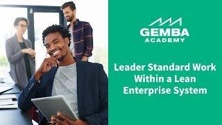 Learn What Leader Standard Work is Within a Lean Enterprise System