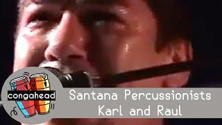 Santana percussionists, Karl and Raul