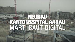 Neubau Kantonsspital Aarau | BIM-to-field | Marti AG, Bauunternehmung