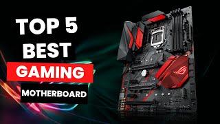 Top 5: Best Gaming Motherboard (2024)