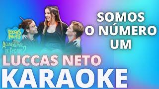 SOMOS O NÚMERO UM - LUCCAS NETO - KARAOKE PLAYBACK INSTRUMENTAL