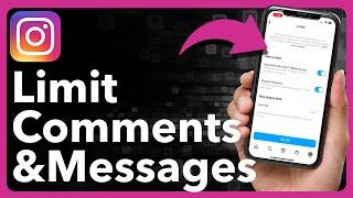 How To Limit Comments And Messages On Instagram