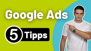 Google Ads  ️ 5 Tipps für Maximale Performance Kampagnen 