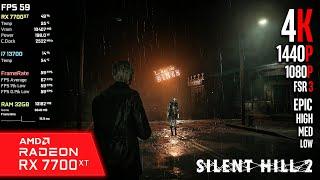 RX 7700 XT | Silent Hill 2 Remake - 4K, 1440p, 1080p, FSR 3 - Epic, High, Medium, Low