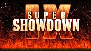 Super Showdown IX - FREE SHOW