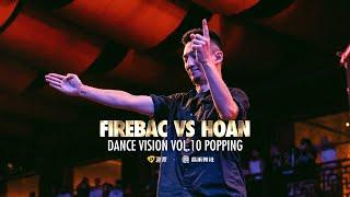 FIREBAC vs HOAN - Dance Vision vol.10 Popping Battle 16进8