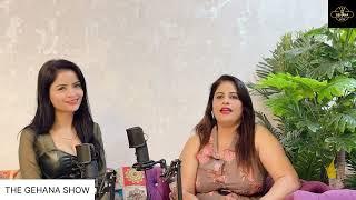 THE GEHANA SHOW | KAMANA NEWAR | PART 3 | GEHANA VASISTH | SAB DABA DETE HAI