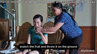 Part 4: The Mute Bride. What Happens When Her Husband Is Away?