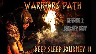 Deep Sleep & Relaxation Meditation (Just the Journey) - "Warriors Path" - 2021