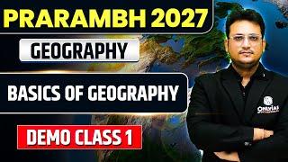 Geography: Basics Of Geography | Demo Class 1 | Prarambh 2027 | UPSC Preparation