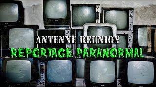 Reportage Paranormal Antenne Réunion
