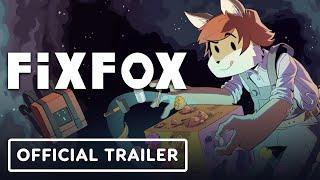 FixFox - Official Story Trailer