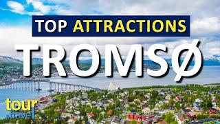 Amazing Things to Do in Tromsø & Top Tromsø Attractions