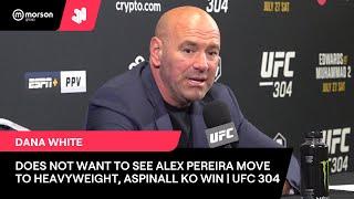 DANA WHITE ON TOM ASPINALL & PADDY PIMBLETT’S EPIC WINS, DOESN’T LIKE IDEA OF PEREIRA AT HEAVYWEIGHT