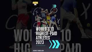 The World’s 10 Highest Paid Athletes 2023