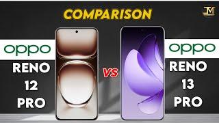 Oppo Reno 12 Pro vs Oppo Reno 13 Pro : Which Phone is Best 