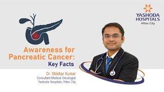 Awareness for Pancreatic Cancer: Key Facts | Yashoda Hospitals Hyderabad |