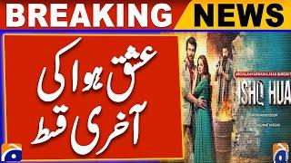 The last episode of Drama Serial "Ishq Hua" | Geo Har Pal | Pakistani Drama