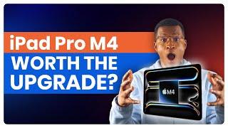 iPad Pro M4: Worth The Upgrade?