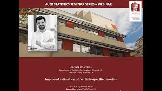 AUEB Stats Seminars 24/3/021: Improved estimation of partially-specified models by I. Kosmidis