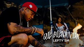 Lefty SM - Qué Buena Vida 