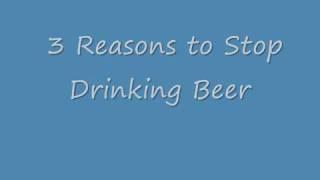 3 reasons why you should stop drinking