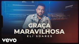 Eli Soares - Graça Maravilhosa