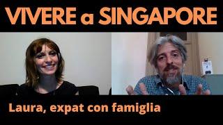Vivere a Singapore | Intervista a Laura, expat con marito e figli