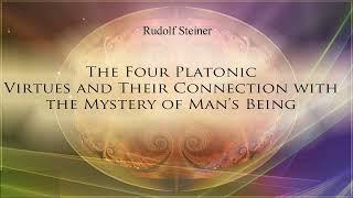 The Four Platonic Virtues and Their Connection with the Mystery of Man’s Being by Rudolf Steiner