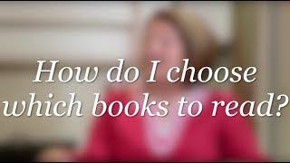 How Do I Choose Which Books to Read?