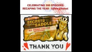 300. Celebrating 300 Episodes RECAPING the Year | Sylvie D'Aoust