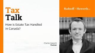 How is Estate Tax Handled in Canada?