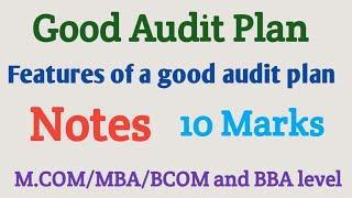 Audit Plan | Features of good audit plan | Audit planning | Audit B.Com Notes