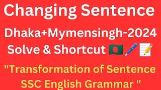 Changing Sentence SSC-2024ঢাকা-ময়মনসিংহ বোর্ড ব্যাখ্যাসহ সমাধানenglish hospital24Transformation