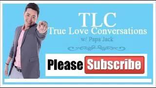 PAPA JACK 'S TLC - December 14 - 15, 2015 - FULL EPISODE - True Love Conversations